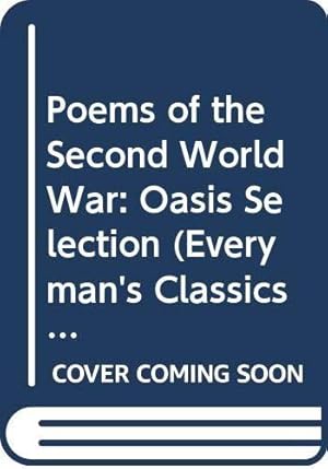 Seller image for Poems of the Second World War: Oasis Selection (Everyman's Classics S.) for sale by WeBuyBooks
