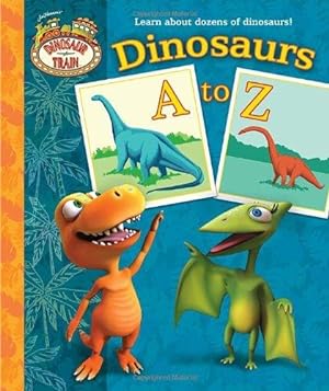 Bild des Verkufers fr Dinosaur Train: Dinosaurs A to Z zum Verkauf von WeBuyBooks