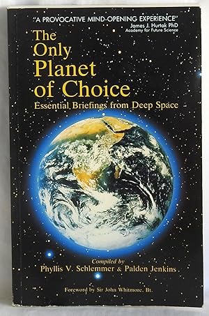 Immagine del venditore per The Only Planet of Choice: Essential Briefings from Deep Space venduto da Argyl Houser, Bookseller