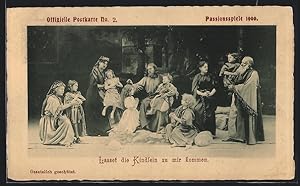 Ansichtskarte Oberammergau, Passionsspiele 1900, Lasset die Kindlein zu mir kommen, Ganzsache Bayern