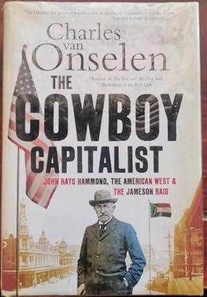 Bild des Verkufers fr The cowboy capitalist: John Hays Hammond, the American West and the Jameson raid zum Verkauf von Chapter 1