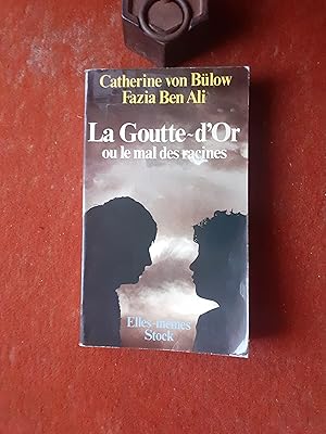 La Goutte-d'Or ou le mal des racines