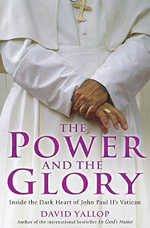 Seller image for The Power and The Glory: Inside the Dark Heart of John Paul II's Vatican for sale by WeBuyBooks