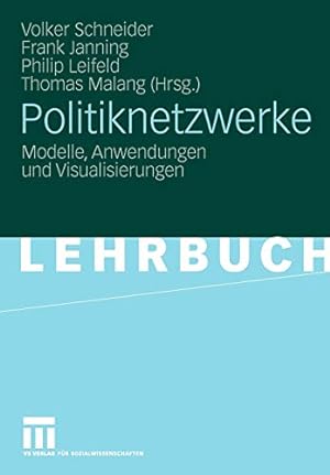 Image du vendeur pour Politiknetzwerke: Modelle, Anwendungen und Visualisierungen mis en vente par WeBuyBooks