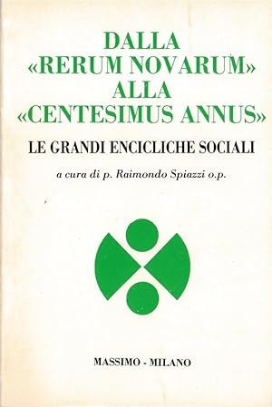 Seller image for DALLA "RERUM NOVARUM" ALLA "CENTESIMUS ANNUS". Le grandi encicliche sociali. for sale by MULTI BOOK