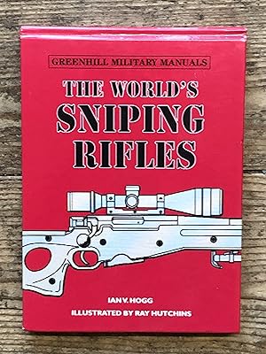 Seller image for The World's Sniping Rifles - Greenhill Military Manual (Greenhill Military Manuals) for sale by Dyfi Valley Bookshop