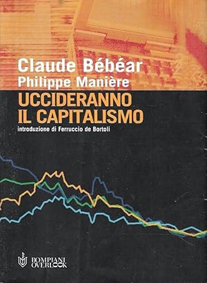 Image du vendeur pour Uccideranno il capitalismo mis en vente par Messinissa libri