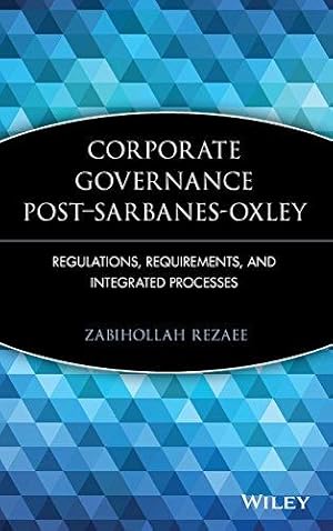 Bild des Verkufers fr Corporate Governance Post-Sarbanes-Oxley: Regulations, Requirements, and Integrated Processes zum Verkauf von WeBuyBooks