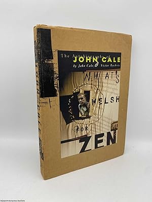 Immagine del venditore per What's Welsh for Zen? The Autobiography of John Cale venduto da 84 Charing Cross Road Books, IOBA