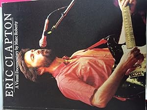 Bild des Verkufers fr Eric Clapton: A Visual Documentary zum Verkauf von WeBuyBooks