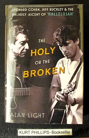 The Holy or the Broken: Leonard Cohen, Jeff Buckley, and the Unlikely Ascent of "Hallelujah"