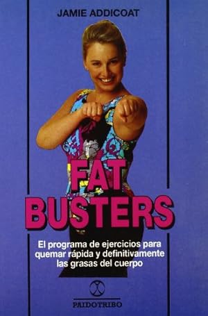 Seller image for FATBUSTERS. El programa de ejercicios para quemar rpida y definitivamente las grasas del cuerpo for sale by ABACO LIBROS USADOS