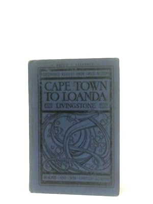 Seller image for From Cape Town to Loanda: From Missionary travels and researches in South Africa for sale by World of Rare Books