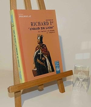 Imagen del vendedor de Histoire de Richard 1er coeur de lion : Duc d'Aquitaine et de Normandie, Roi d'Angleterre. Pyremonde - Princi Negue. 2006. a la venta por Mesnard - Comptoir du Livre Ancien