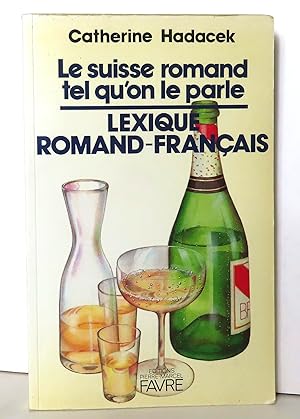 Le suisse romande tel qu'on le parle. Lexique romand-français.