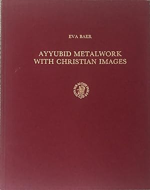 Immagine del venditore per Ayyubid Metalwork With Christian Images (Supplements to Muqarnas vol. IV) venduto da Islamic Art Books