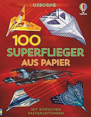 100 Superflieger aus Papier