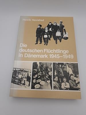 Die deutschen Flüchtlinge in Dänemark 1945 - 1949