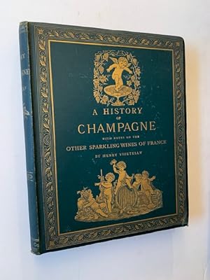 A History of Champagne: With Notes on the Other Sparkling Wines of France