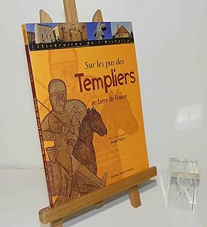 Bild des Verkufers fr Sur les pas des templiers en terre de France. ditions Ouest-France. 2005. zum Verkauf von Mesnard - Comptoir du Livre Ancien