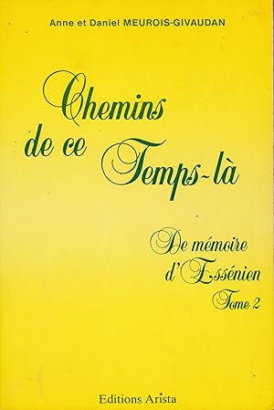 Bild des Verkufers fr De mmoire d'essnien, tome 2 : Chemins de ce Temps-l zum Verkauf von Pare Yannick