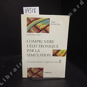 Image du vendeur pour Comprendre l'lectronique par la simulation. 43 circuits simuls & rappels de cours. mis en vente par Librairie-Bouquinerie Le Pre Pnard