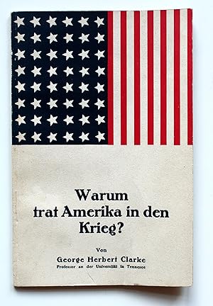 Bild des Verkufers fr Warum trat Amerika in den Krieg? zum Verkauf von Versandantiquariat Hsl