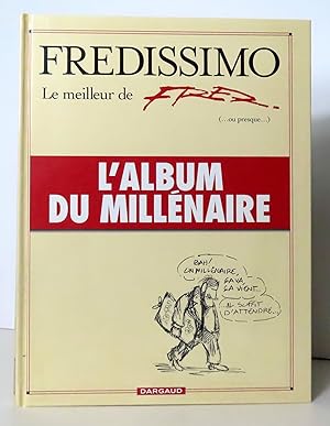 Le meilleur de Fred (. . . ou presque. . .). L'album du millénaire.