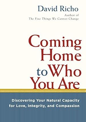 Bild des Verkufers fr Coming Home to Who You Are: Discovering Your Natural Capacity for Love, Integrity, and Compassion zum Verkauf von WeBuyBooks