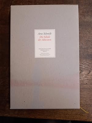 Die Schule der Atheisten Novellen-Comödie] / Arno Schmidt. [Red. dieses Bd. von Bernd Rauschenbach