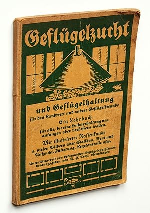 Seller image for Geflgelzucht und Geflgelhaltung fr den Landwirt und andere Geflgelfreunde. for sale by Versandantiquariat Hsl