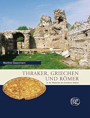 Thraker, Griechen und Römer an der Westküste des Schwarzen Meeres.