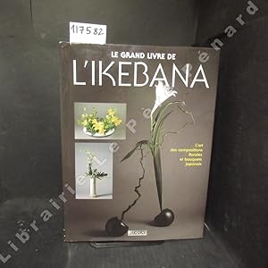 Bild des Verkufers fr Le grand livre de l'Ikebana. L'art des compositions florales et bouquets japonais. zum Verkauf von Librairie-Bouquinerie Le Pre Pnard