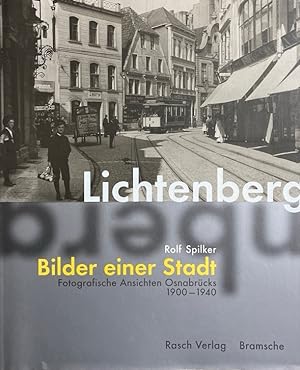 Seller image for Lichtenberg - Bilder einer Stadt. Fotographische Ansichten Osnabrcks 1900 - 1940. hrsg. von Karl Georg Kaster und Rolf Spilker. Verf. von Rolf Spilker for sale by Antiquariat J. Hnteler