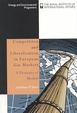 Bild des Verkufers fr Competition and Liberalization in European Gas Markets: A Diversity of Models zum Verkauf von WeBuyBooks