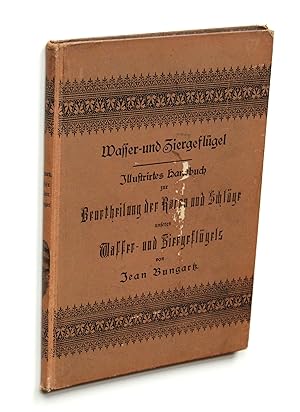 Bild des Verkufers fr Wasser- und Ziergeflgel. Illustrirtes Handbuch zur Beurtheilung der Racen und Schlge unseres Wasser- und Ziergeflgels. zum Verkauf von Versandantiquariat Hsl