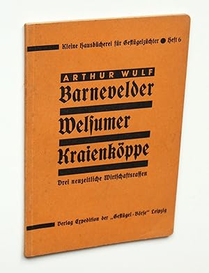 Bild des Verkufers fr Barnevelder, Welsumer Kraienkppe. Drei neuzeitliche Wirtschaftsrassen [Kleine Hausbcherei fr Geflgelzchter Heft 6] zum Verkauf von Versandantiquariat Hsl