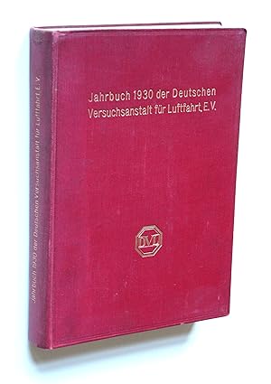 Jahrbuch 1930 der Deutschen Versuchsanstalt für Luftfahrt, E.V., Berlin-Adlershof.