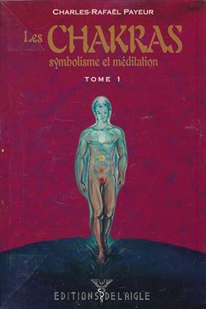 Bild des Verkufers fr Les Chakras. Symbolisme et mditation. Tome 1 zum Verkauf von LIBRAIRIE GIL-ARTGIL SARL