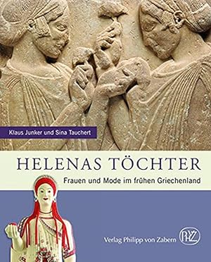 Seller image for Helenas Tchter : Frauen und Mode im frhen Griechenland. for sale by Antiquariat Berghammer