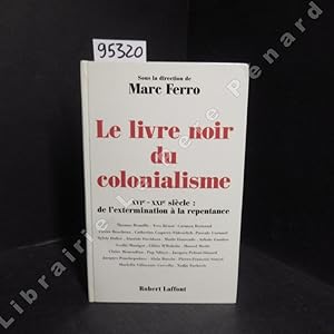 Bild des Verkufers fr Le livre noir du colonialisme, XVIme - XXIme sicle: de l'extermination  la repentance zum Verkauf von Librairie-Bouquinerie Le Pre Pnard