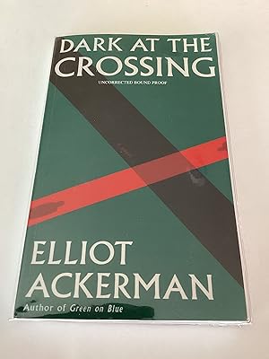 Seller image for Dark at the Crossing (Uncorrected Bound Proof) for sale by Brothers' Fine and Collectible Books, IOBA