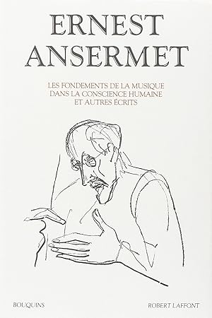 LES FONDEMENTS DE LA MUSIQUE DANS LA CONSCIENCE HUMAINE ET AUTRES ÉCRITS.