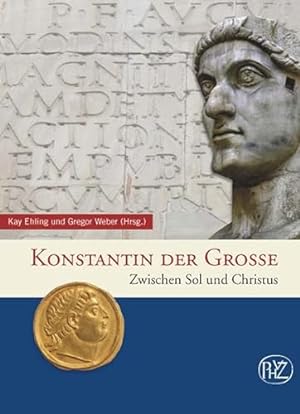Imagen del vendedor de Konstantin der Groe : zwischen Sol und Christus. a la venta por Antiquariat Berghammer