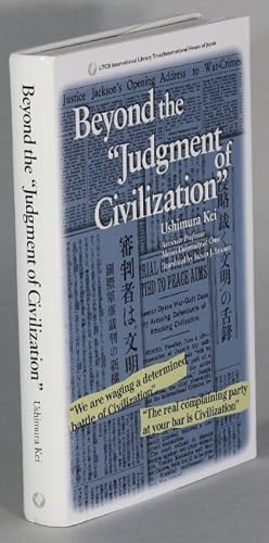 Seller image for Beyond the "judgement of civilization." The intellectual legacy of the Japanese War Crimes Trials, 1946-1949 for sale by Rulon-Miller Books (ABAA / ILAB)