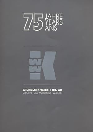WILHELM KNEITZ + CO. AG VELOURS- UND MÖBELSTOFFWEBEREI - 75 JAHRE / YEARS / ANS (1912-1987).