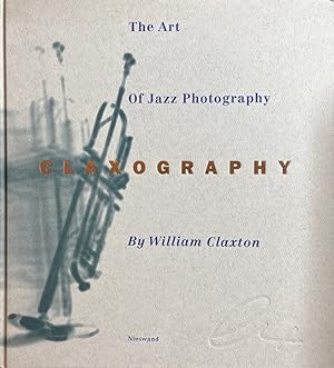 Seller image for Claxography. The Art of Jazz Photography. for sale by Antiquariat J. Hnteler