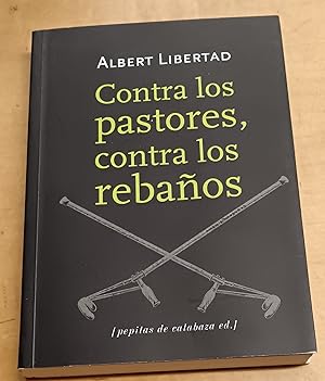 Bild des Verkufers fr Contra los pastores, contra los rebaos. Prlogo, notas y traduccin de Diego L. Sanromn zum Verkauf von Outlet Ex Libris