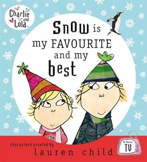 Bild des Verkufers fr Charlie and Lola: Snow is my Favourite and my Best zum Verkauf von WeBuyBooks 2
