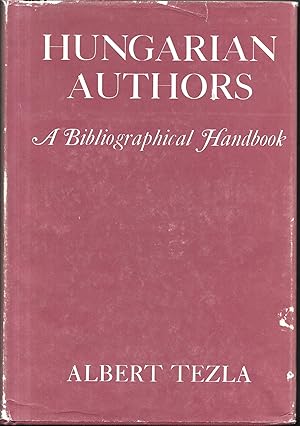 Seller image for HUNGARIAN AUTHORS A Bibliographical Handbook. for sale by Bookseller, Inc.